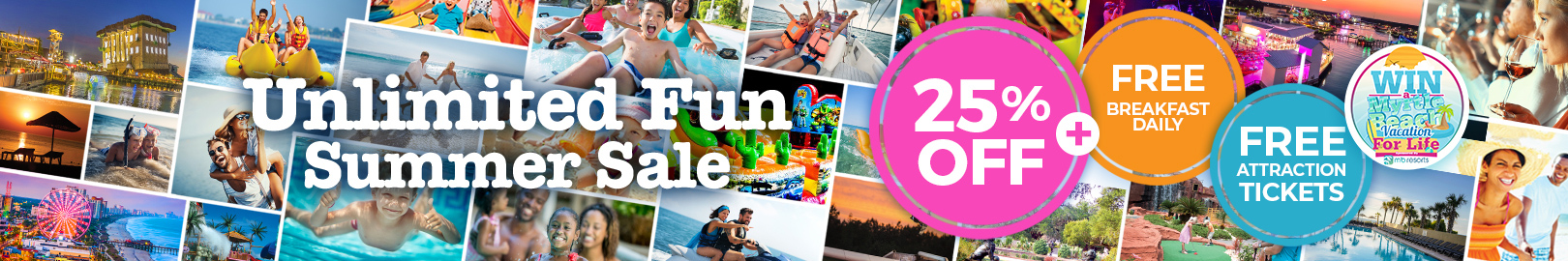 Unlimited Fun Summer Sale - Up to 25% Off + Free Breakfast Daily